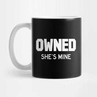 Owned She's Mine white Mug